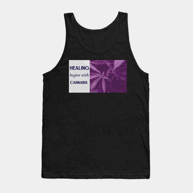 healing begins with cannabis Tank Top by Zipora